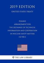 Poland - Arrangement for the Exchange of Technical Information and Cooperation in Nuclear Safety Matters (16-928.1) (United States Treaty)