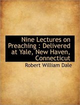 Nine Lectures on Preaching