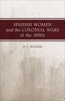 Spanish Women and the Colonial Wars of the 1890s