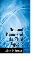 Men and Manners of the Third Republic