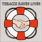 Tobacco - Saves Lives (CD)