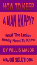 How To Keep A Man Happy?