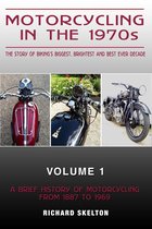 Motorcycling in the 1970s - Motorcycling in the 1970s The story of Motorcycling in the 1970s The story of biking's biggest, brightest and best ever decade Volume 1: