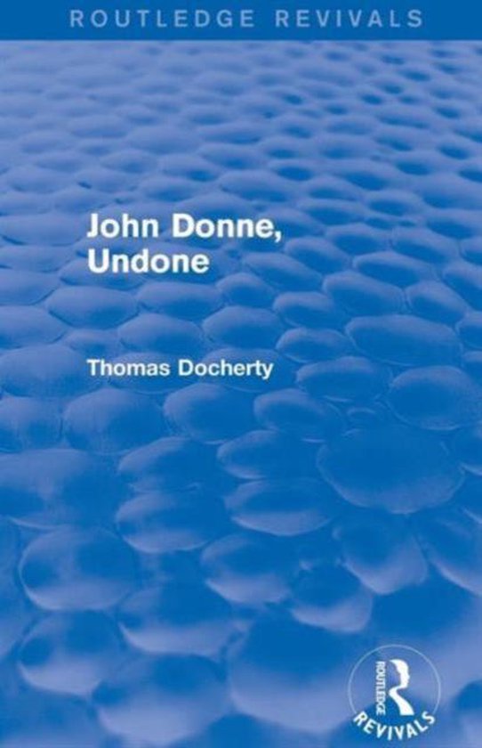 John Donne, Undone | 9781138025943 | Thomas Docherty | Boeken | bol.com