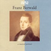 Franz Berwald: A Musical Portrait