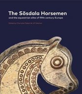 The Soesdala Horsemen and the Equestrian Elite in Fifth Century Europe