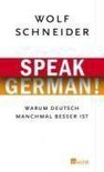 Speak German!: Warum Deutsch manchmal besser ist | Sch... | Book