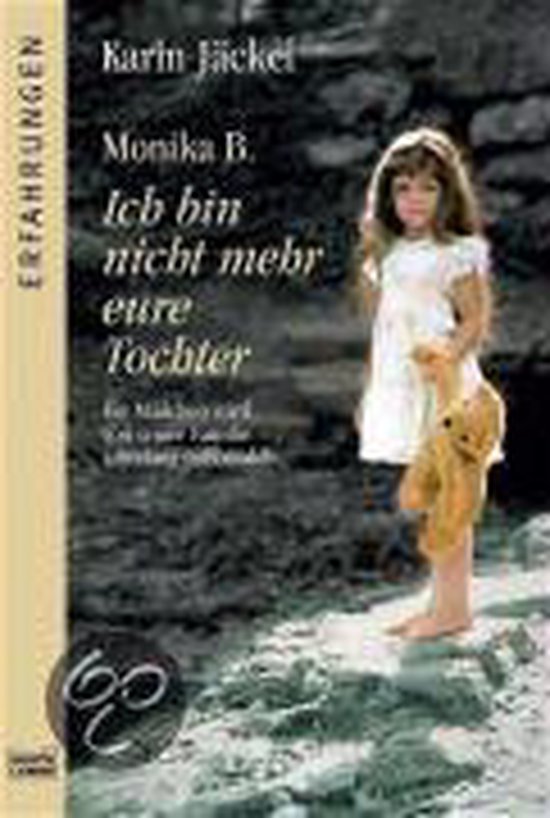 Monika B. Ich bin nicht mehr eure Tochter - cover