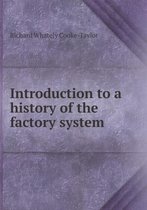 Introduction to a history of the factory system