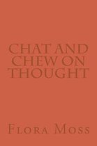 Chat and Chew on Thought