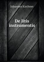 de Litis Instrumentis