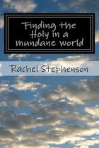 Finding the Holy in a mundane world