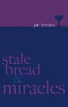 Stale Bread & Miracles