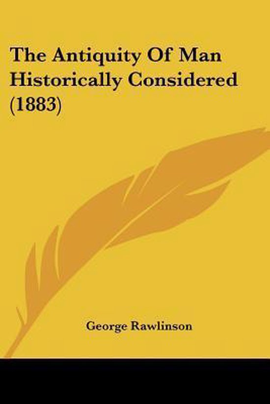 The Antiquity of Man Historically Considered (1883)