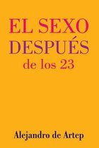 Sex After 23 (Spanish Edition) - El sexo despues de los 23