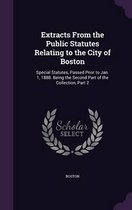 Extracts from the Public Statutes Relating to the City of Boston
