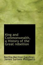King and Commonwealth, a History of the Great Rebellion