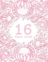 16 Years Loved