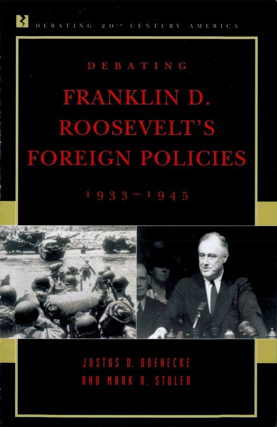 Debating Franklin D. Roosevelt's Foreign Policies, 19331945 (ebook