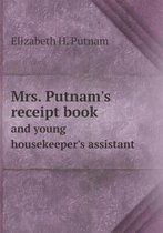 Mrs. Putnam's receipt book and young housekeeper's assistant