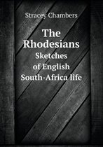 The Rhodesians Sketches of English South-Africa life