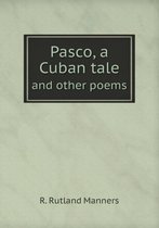 Pasco, a Cuban tale and other poems