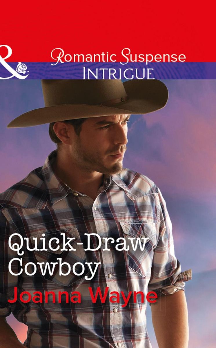 The Kavanaughs 2 - Quick-Draw Cowboy (The Kavanaughs, Book 2) (Mills & Boon Intrigue) - Joanna Wayne