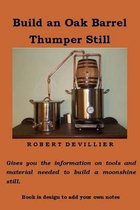 Build an Oak Barrel Thumper Still