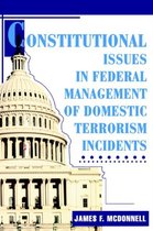 Constitutional Issues in Federal Management of Domestic Terrorism Incidents