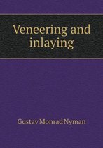 Veneering and inlaying
