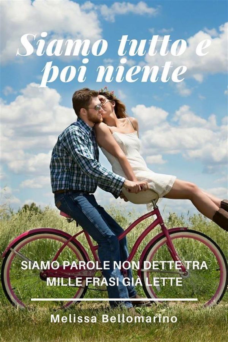 tu sei la mia promessa! 2 - Siamo tutto e poi niente (ebook), Melissa  Bellomarino