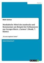 Musikalische Mittel des Ausdrucks und Kommentars am Beispiel der Schlussszene aus Georges Bizets Carmen (Musik, 7. Klasse)