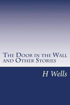 The Door in the Wall and Other Stories