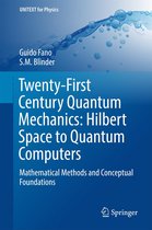 UNITEXT for Physics - Twenty-First Century Quantum Mechanics: Hilbert Space to Quantum Computers