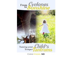 From Cyclones to Sunshine: Taming Your Child's Temper Tantrums