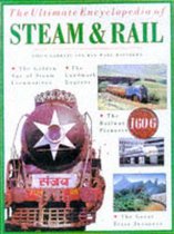 The Ultimate Encyclopedia of Steam and Rail