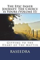 The Epic Inner Journey: The Choice is Yours Volume II
