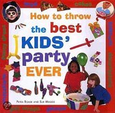 How To Throw The Best Kid's Party Ever