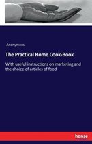 The Practical Home Cook-Book