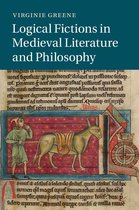 Cambridge Studies in Medieval Literature 93 - Logical Fictions in Medieval Literature and Philosophy