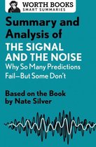 Smart Summaries - Summary and Analysis of The Signal and the Noise: Why So Many Predictions Fail—but Some Don't