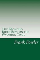The Broncho Rider Boys on the Wyoming Trail