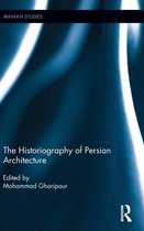 The Historiography of Persian Architecture