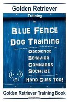 Golden Retriever Training by Blue Fence Dog Training Obedience - Commands Behavior - Socialize Hand Cues Too! Golden Retriever Training Book