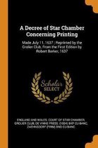 A Decree of Star Chamber Concerning Printing