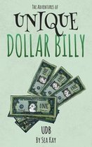 The Adventures of Unique Dollar Billy UDB by Sea Kay