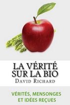 La Verite Sur Le Bio