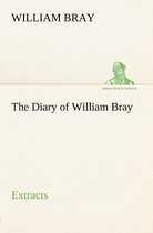 The Diary of William Bray