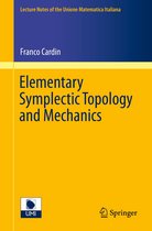 Lecture Notes of the Unione Matematica Italiana 16 - Elementary Symplectic Topology and Mechanics