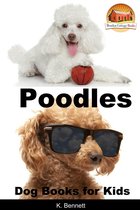 Dog Books for Kids - Poodles: Dog Books for Kids